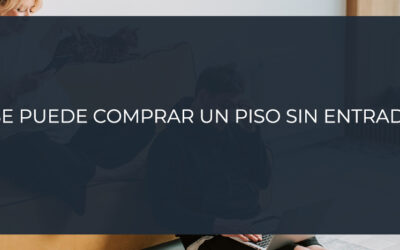 ¿Se puede comprar un piso sin entrada?