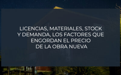 Licencias, materiales, stock y demanda,  los factores que  engordan el precio  de la obra nueva