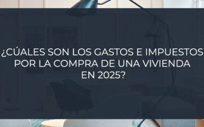 ¿Cúales son los Gastos e impuestos  por la compra de una vivienda  en 2025?