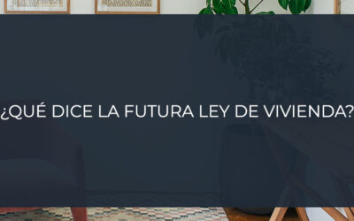 ¿Qué dice la futura Ley de Vivienda?