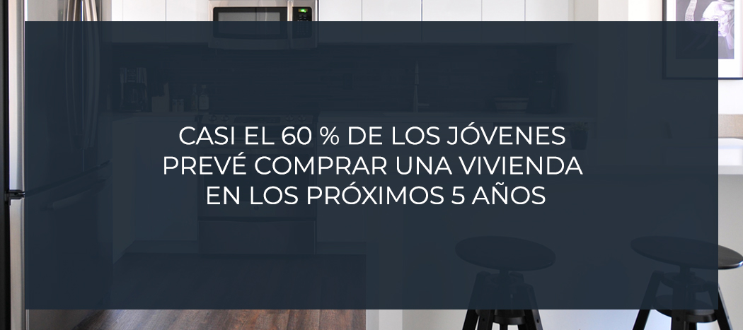 Casi el 60 % de los jóvenes prevé comprar una vivienda en los próximos 5 años