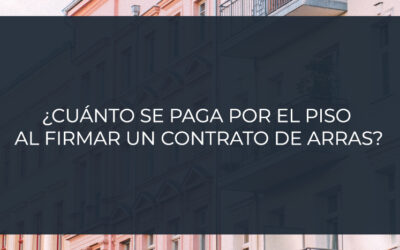 ¿Cuánto se paga por el piso al firmar un contrato de arras?