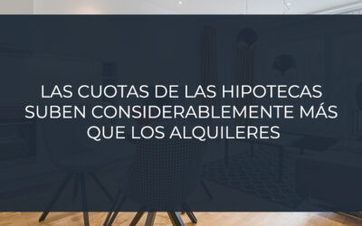 Las cuotas de las hipotecas suben considerablemente más que los alquileres