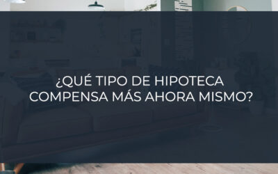 ¿Qué tipo de hipoteca compensa más ahora mismo?