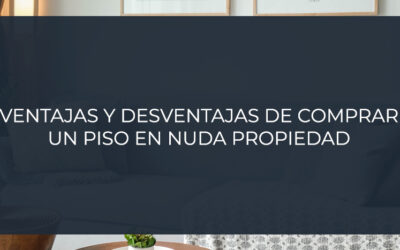 Ventajas y desventajas de comprar un piso en nuda propiedad