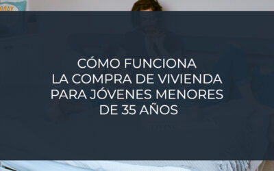 Cómo funciona la compra de vivienda para jóvenes menores de 35 años