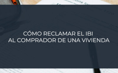 Cómo reclamar el IBI al comprador de una vivienda