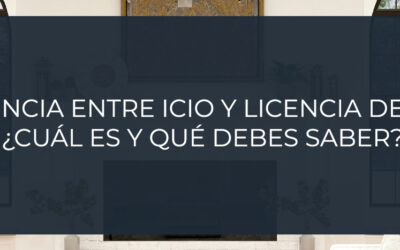 Diferencia entre ICIO y licencia de obra, ¿cuál es y qué debes saber?