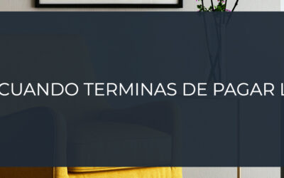 ¿Qué hacer cuando terminas de pagar la hipoteca?